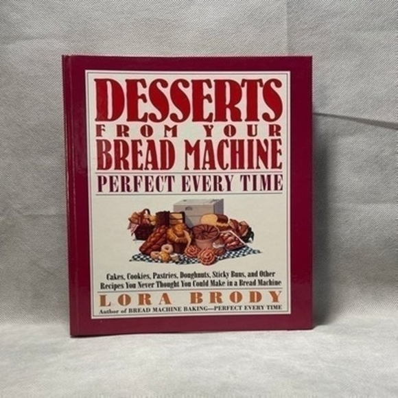 Other - Recipes Book Desserts from Your Bread Machine Cookbook Cooking Recipes